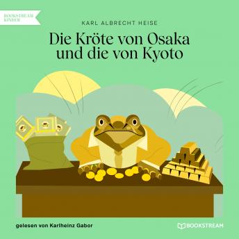 [German] - Die Kröte von Osaka und die von Kyoto (Ungekürzt)