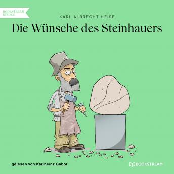 [German] - Die Wünsche des Steinhauers (Ungekürzt)