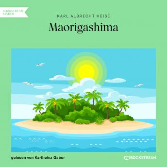 [German] - Maorigashima (Ungekürzt)