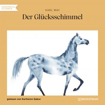 [German] - Der Glücksschimmel (Ungekürzt)