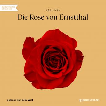 [German] - Die Rose von Ernstthal (Ungekürzt)