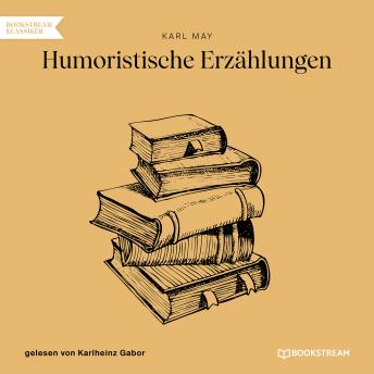 [German] - Humoristische Erzählungen (Ungekürzt)
