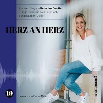 [German] - Herz an Herz - Hunga, miad & koid - Ein Hoch aufs Leben, Oida!, Folge 19 (Ungekürzt)