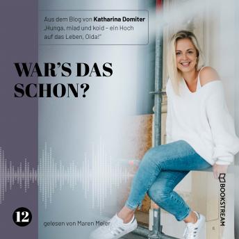 [German] - War's das schon? - Hunga, miad & koid - Ein Hoch aufs Leben, Oida!, Folge 12 (Ungekürzt)