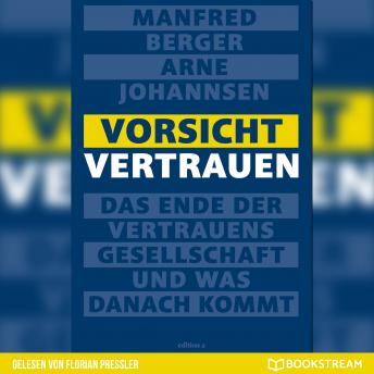 [German] - Vorsicht Vertrauen - Das Ende der Vertrauensgesellschaft und was danach kommt (Ungekürzt)
