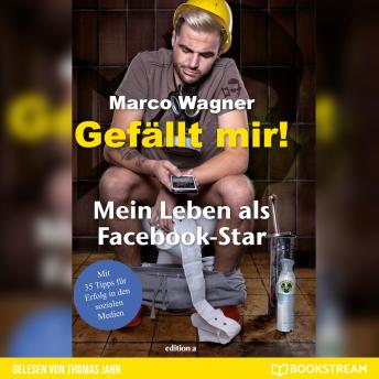 [German] - Gefällt mir! - Mein Leben als Facebook-Star (Ungekürzt)