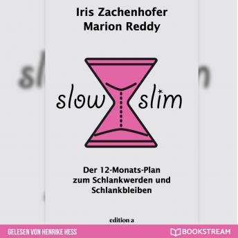 [German] - Slow Slim - Der 12-Monats-Plan zum Schlankwerden und Schlankbleiben (Ungekürzt)