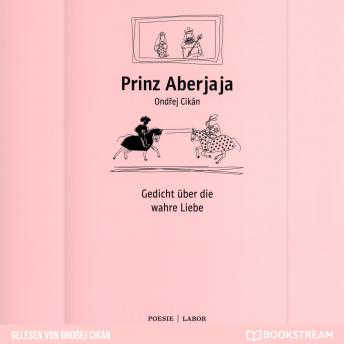 [German] - Prinz Aberjaja - Gedicht über die wahre Liebe (Ungekürzt)