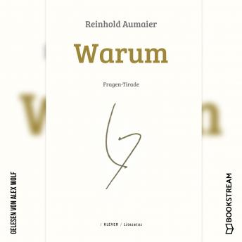 [German] - Warum - Fragen-Tirade (Ungekürzt)