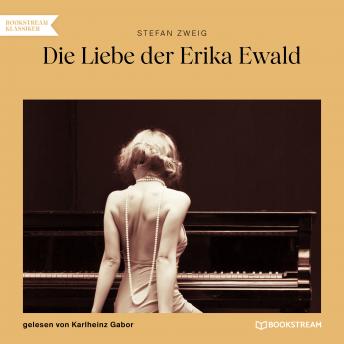 [German] - Die Liebe der Erika Ewald (Ungekürzt)