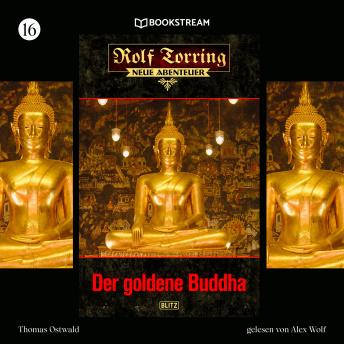 [German] - Der goldene Buddha - Rolf Torring - Neue Abenteuer, Folge 16 (Ungekürzt)