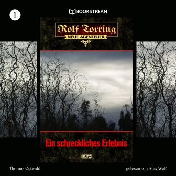 [German] - Ein schreckliches Erlebnis - Rolf Torring - Neue Abenteuer, Folge 1 (Ungekürzt)