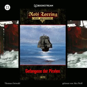 [German] - Gefangene der Piraten - Rolf Torring - Neue Abenteuer, Folge 13 (Ungekürzt)