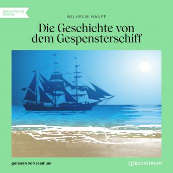 [German] - Die Geschichte von dem Gespensterschiff (Ungekürzt)