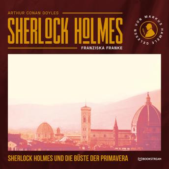 [German] - Sherlock Holmes und die Büste der Primavera (Ungekürzt)