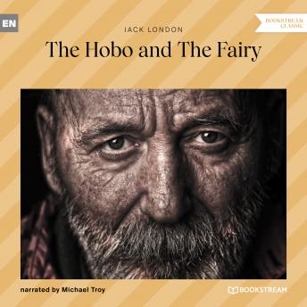 Hobo and the Fairy (Unabridged), Audio book by Jack London