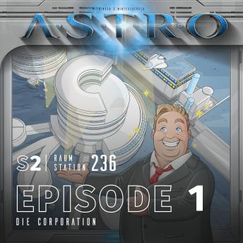 [German] - ASTRO S2 - Episode 01 - Die Corporation
