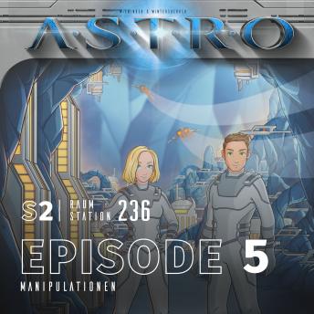 [German] - ASTRO S2 - Episode 05 - Manipulationen