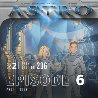 [German] - ASTRO S2 - Episode 06 - Profitgier