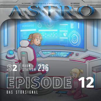 [German] - ASTRO S2 - Episode 12 - Das Störsignal