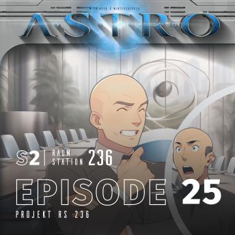 [German] - ASTRO S2 - Episode 25 - Projekt RS 236