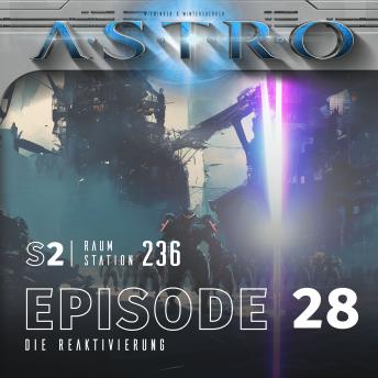 [German] - ASTRO S2 - Episode 28 - Die Reaktivierung