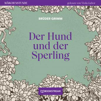 [German] - Der Hund und der Sperling - Märchenstunde, Folge 62 (Ungekürzt) : The Brothers Grimm episode artwork