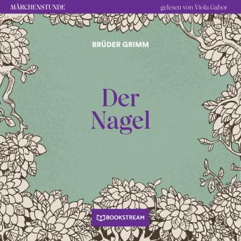 Audiobook: [German] - Der Nagel - Märchenstunde, Folge 73 (Ungekürzt) by The Brothers Grimm episode artwork