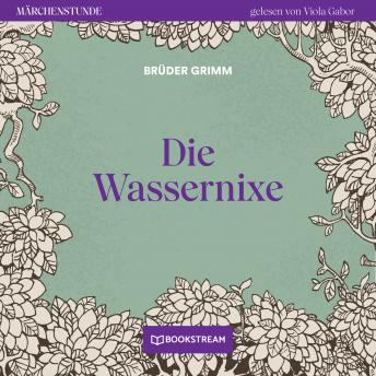 [German] - Die Wassernixe - Märchenstunde, Folge 151 (Ungekürzt) : The Brothers Grimm episode artwork