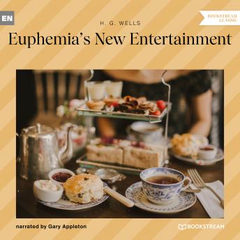 H.G. Wells's Euphemia's New Entertainment (Unabridged) episode artwork
