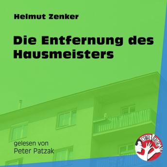 [German] - Die Entfernung des Hausmeisters (Ungekürzt)