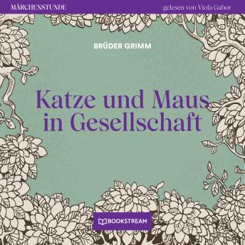 Enjoy [German] - Katze und Maus in Gesellschaft - Märchenstunde, Folge 172 (Ungekürzt) from The Brothers Grimm episode artwork