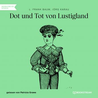 [German] - Dot und Tot von Lustigland (Ungekürzt)