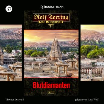[German] - Blutdiamanten - Rolf Torring - Neue Abenteuer, Folge 37 (Ungekürzt)