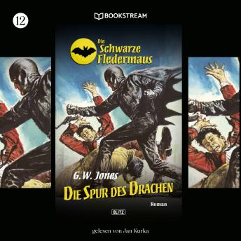 [German] - Die Spur des Drachen - Die Schwarze Fledermaus, Folge 12 (Ungekürzt)