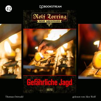 [German] - Gefährliche Jagd - Rolf Torring - Neue Abenteuer, Folge 42 (Ungekürzt)