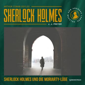 [German] - Sherlock Holmes und die Moriarty-Lüge (Ungekürzt)