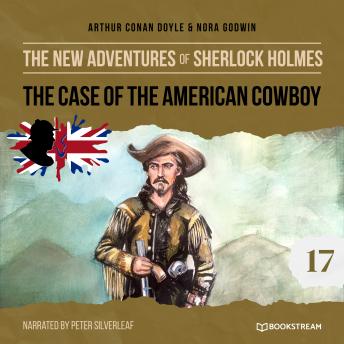 The Case of the American Cowboy - The New Adventures of Sherlock Holmes, Episode 17 (Unabridged)
