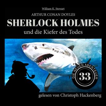 [German] - Sherlock Holmes und die Kiefer des Todes - Die neuen Abenteuer, Folge 33 (Ungekürzt)