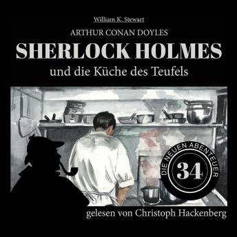 [German] - Sherlock Holmes und die Küche des Teufels - Die neuen Abenteuer, Folge 34 (Ungekürzt)