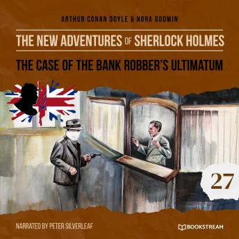 The Case of the Bank Robber's Ultimatum - The New Adventures of Sherlock Holmes, Episode 27 (Unabridged)
