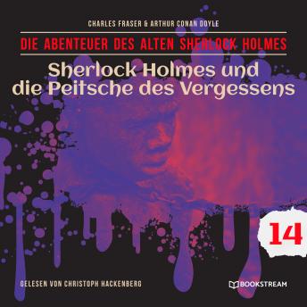 [German] - Sherlock Holmes und die Peitsche des Vergessens - Die Abenteuer des alten Sherlock Holmes, Folge 14 (Ungekürzt)