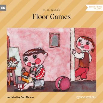 Floor Games (Unabridged)