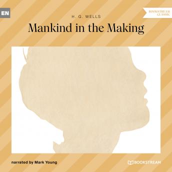 Mankind in the Making (Unabridged)