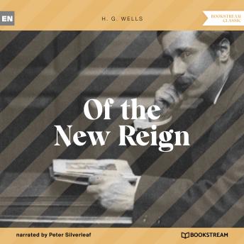 Of the New Reign (Unabridged)