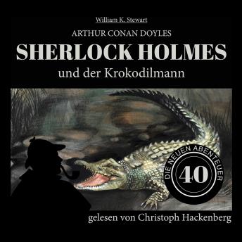 [German] - Sherlock Holmes und der Krokodilmann - Die neuen Abenteuer, Folge 40 (Ungekürzt)