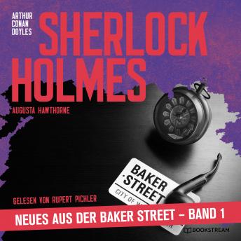 [German] - Sherlock Holmes - Neues aus der Baker Street, Band 1 (Ungekürzt)