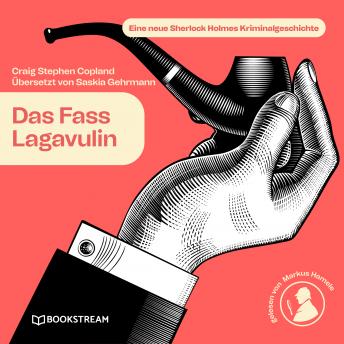 [German] - Das Fass Lagavulin - Eine neue Sherlock Holmes Kriminalgeschichte (Ungekürzt)