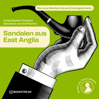 [German] - Sandalen aus East Anglia - Eine neue Sherlock Holmes Kriminalgeschichte (Ungekürzt)