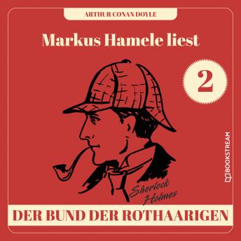 [German] - Der Bund der Rothaarigen - Markus Hamele liest Sherlock Holmes, Folge 2 (Ungekürzt)